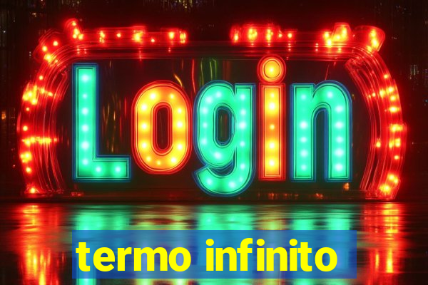 termo infinito